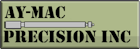 Ay-Mac Precision Inc